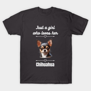 Just a Girl Who Loves Her Chihuahua, White Text T-Shirt